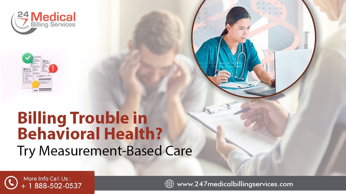 Billing Trouble in Behavioral Health- Try Measurement-Based Care